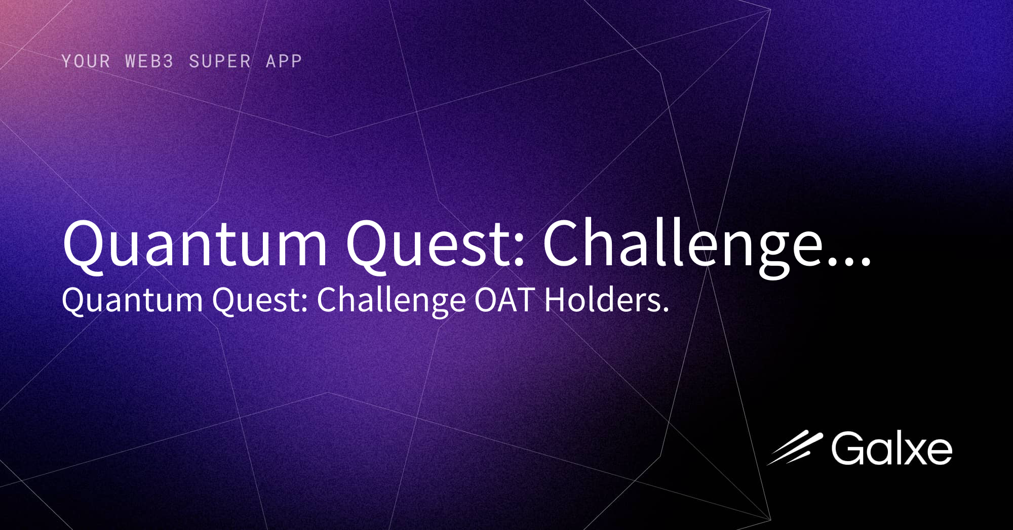 Quantum Quest Challenge OAT Holders. Credential Galxe