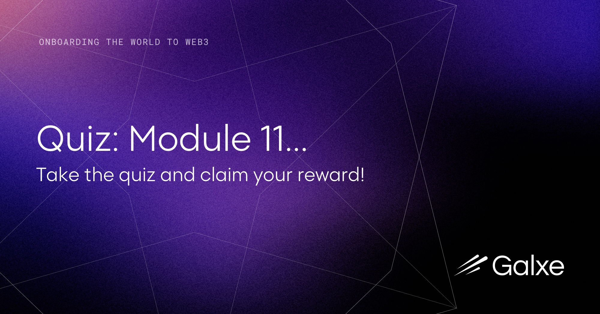 Quiz: Module 11 - Course 3: Galxe Compass Credential | Galxe
