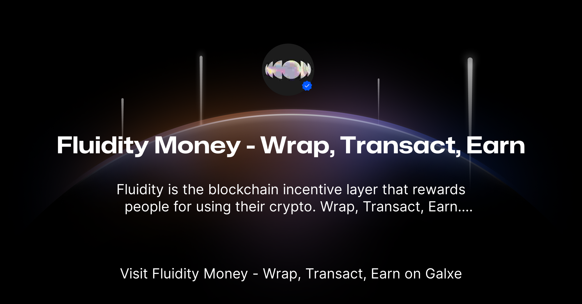 Join Fluidity Money Wrap, Transact, Earn on Galxe